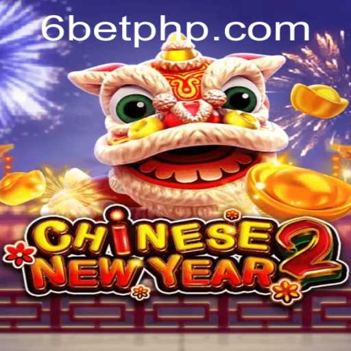 Discover the Excitement of CHINESENEWYEAR2 with 6Bet
