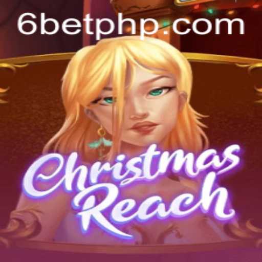 Discover the Thrills of ChristmasReach: The New Festive Game Revolutionizing 6Bet