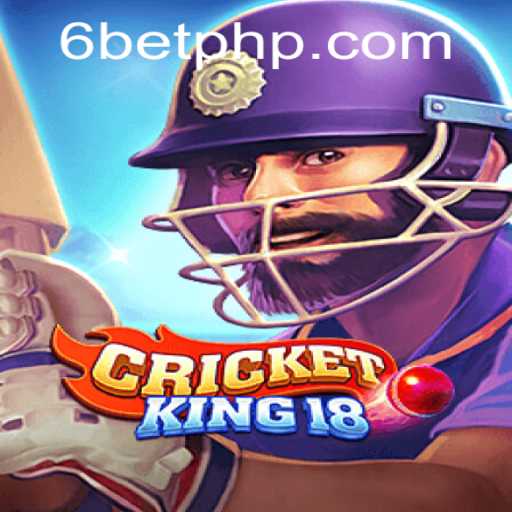 Ultimate Guide to CricketKing18 and the Role of 6Bet
