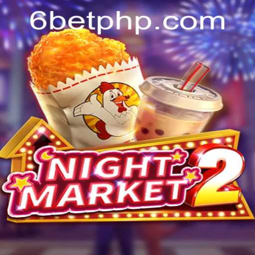 Exploring the Exciting World of NightMarket2 and the 6Bet Phenomenon